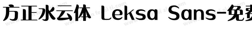 方正水云体 Leksa Sans字体转换